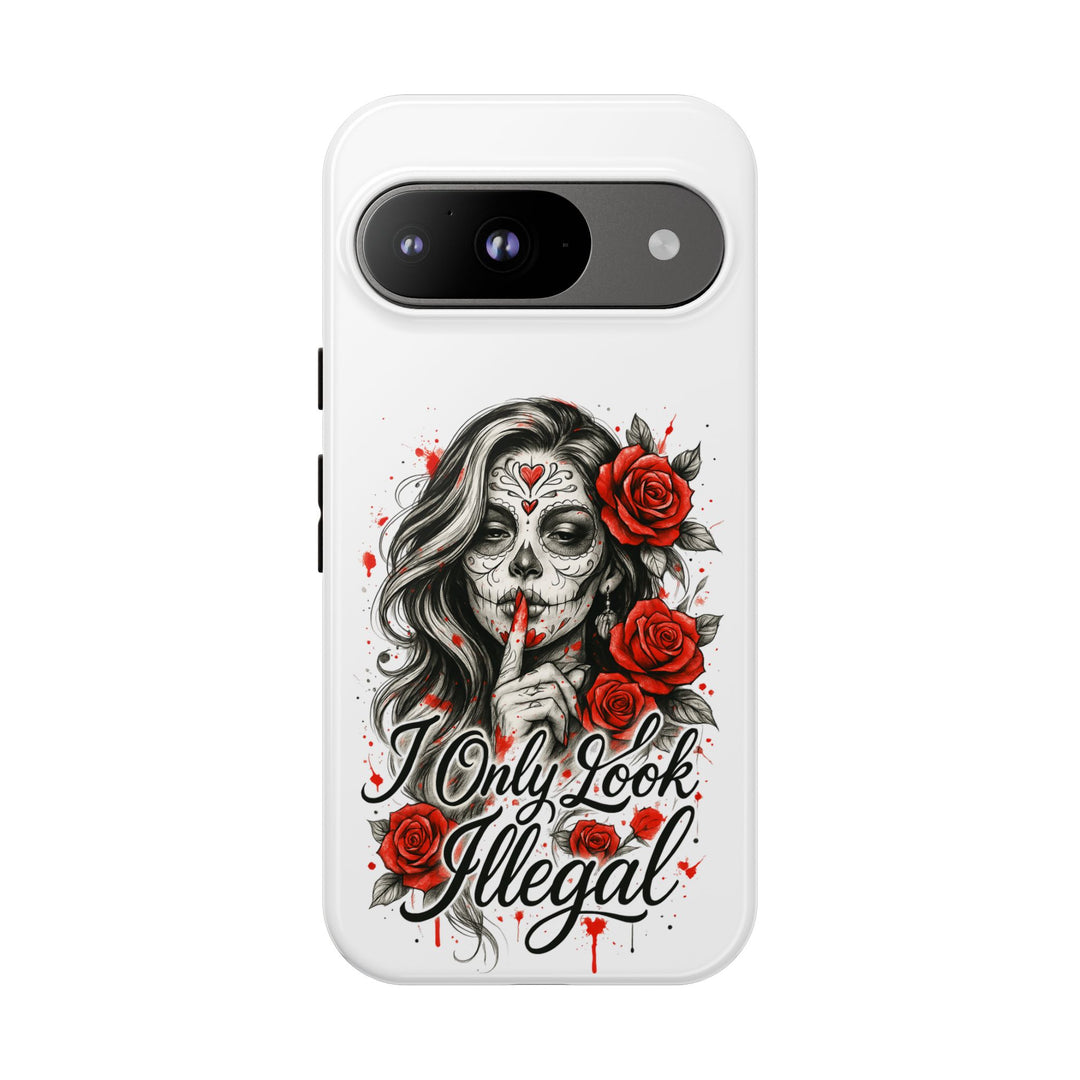 I Only Look Illegal – Statement Phone Case