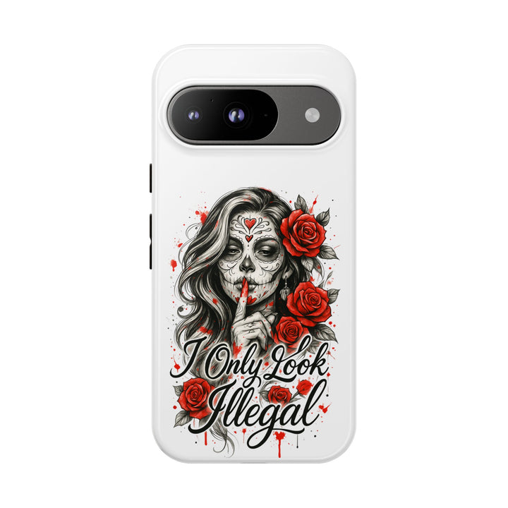 I Only Look Illegal – Statement Phone Case
