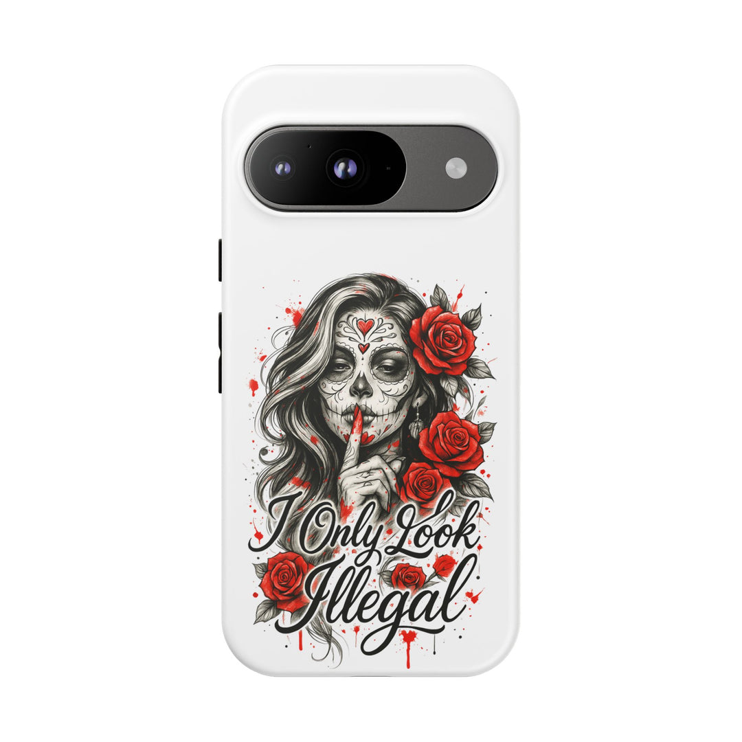 I Only Look Illegal – Statement Phone Case