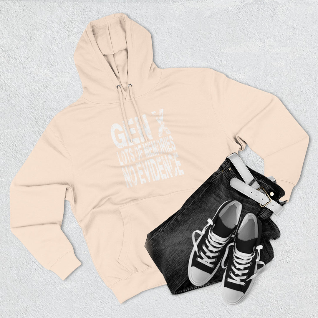 Gen X: Lots of Memories, No Evidence – Hoodie