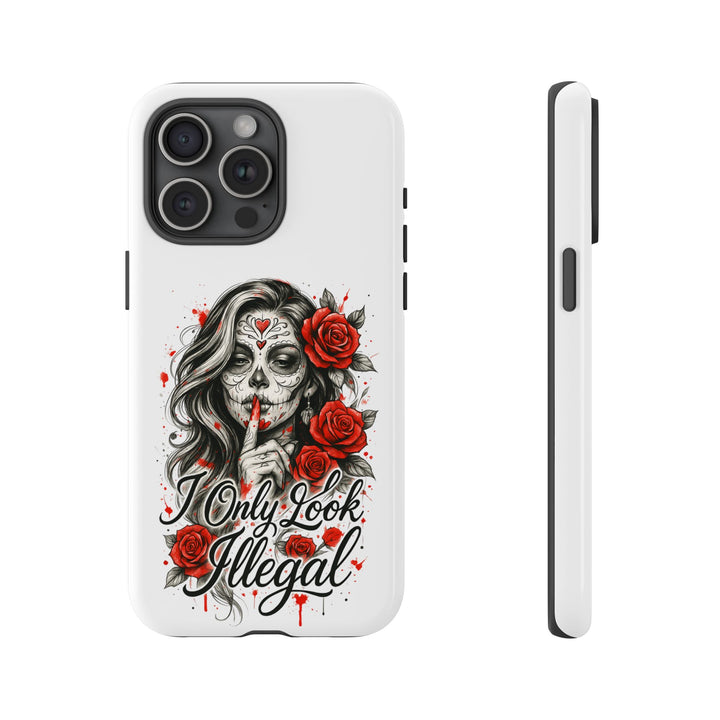 I Only Look Illegal – Statement Phone Case