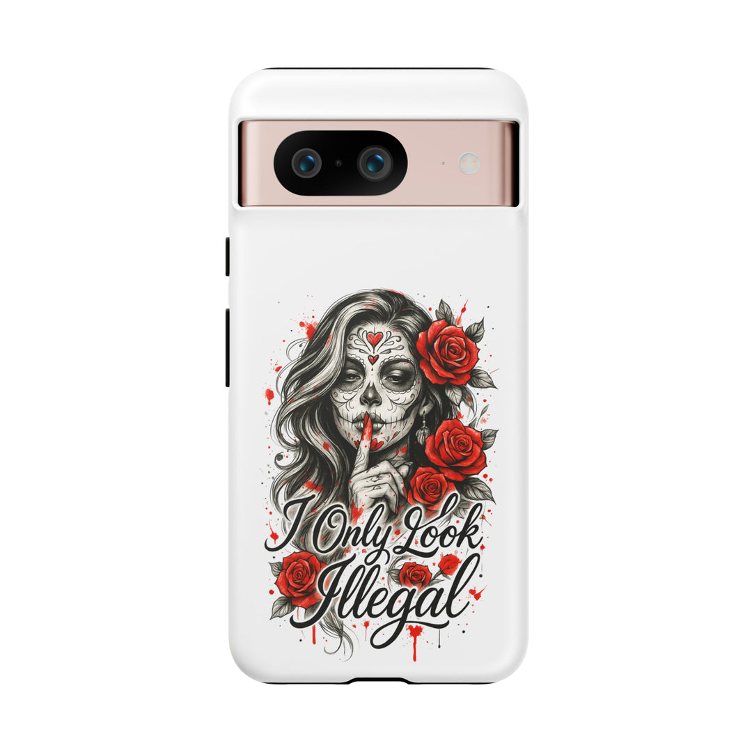 I Only Look Illegal – Statement Phone Case