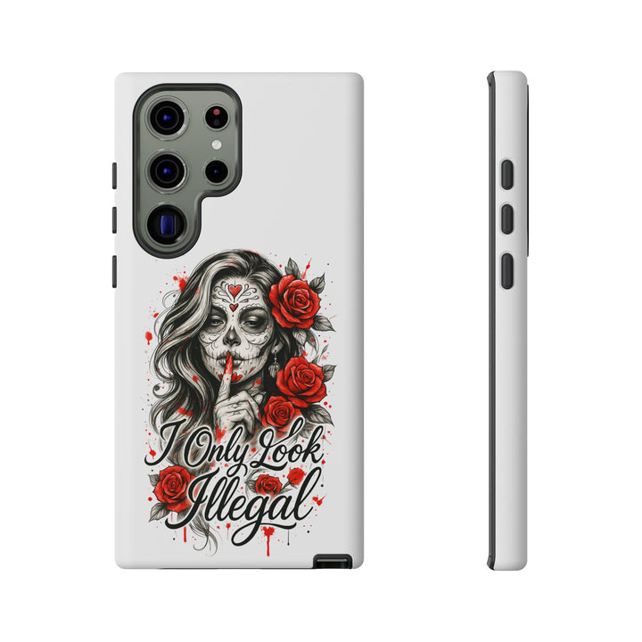 I Only Look Illegal – Statement Phone Case