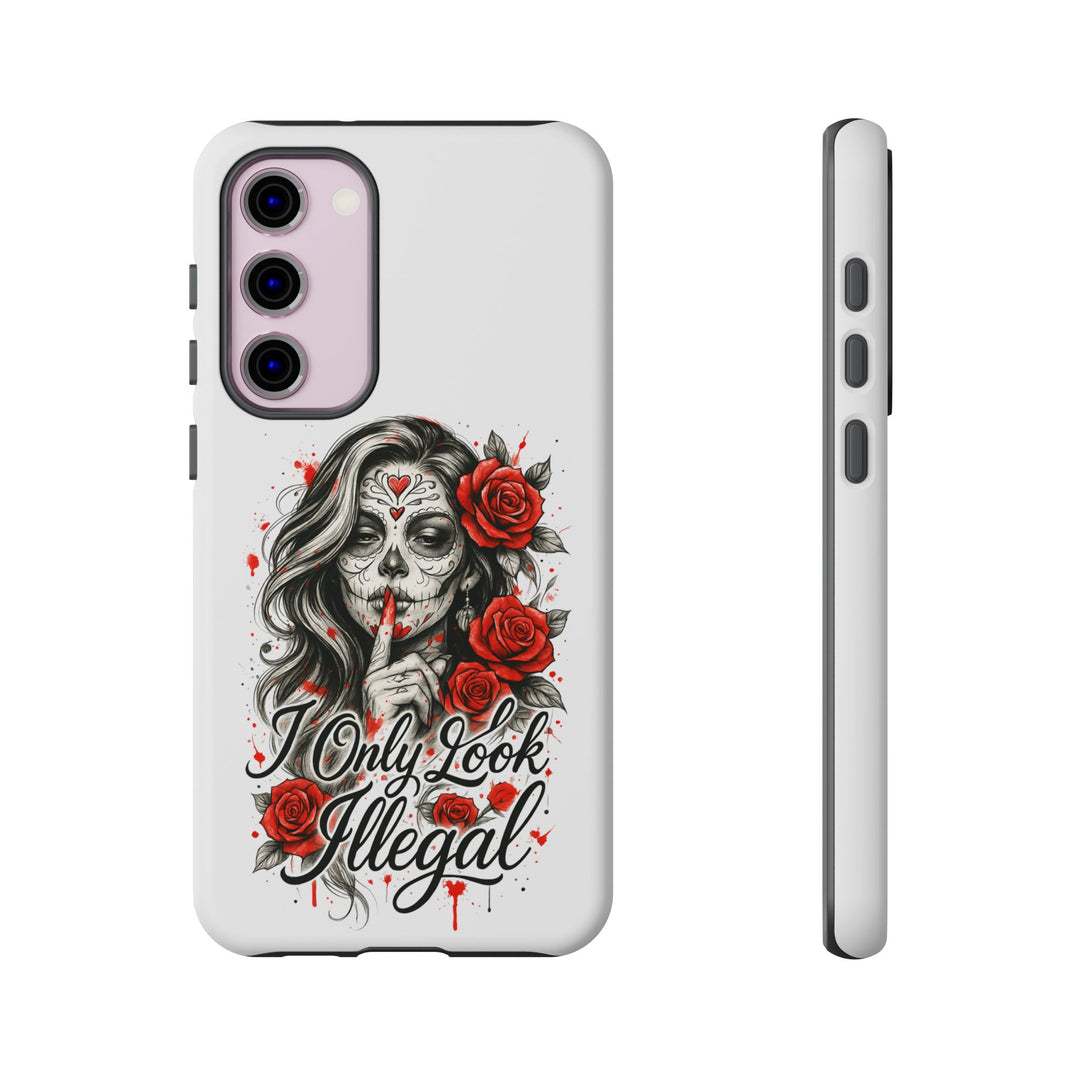 I Only Look Illegal – Statement Phone Case