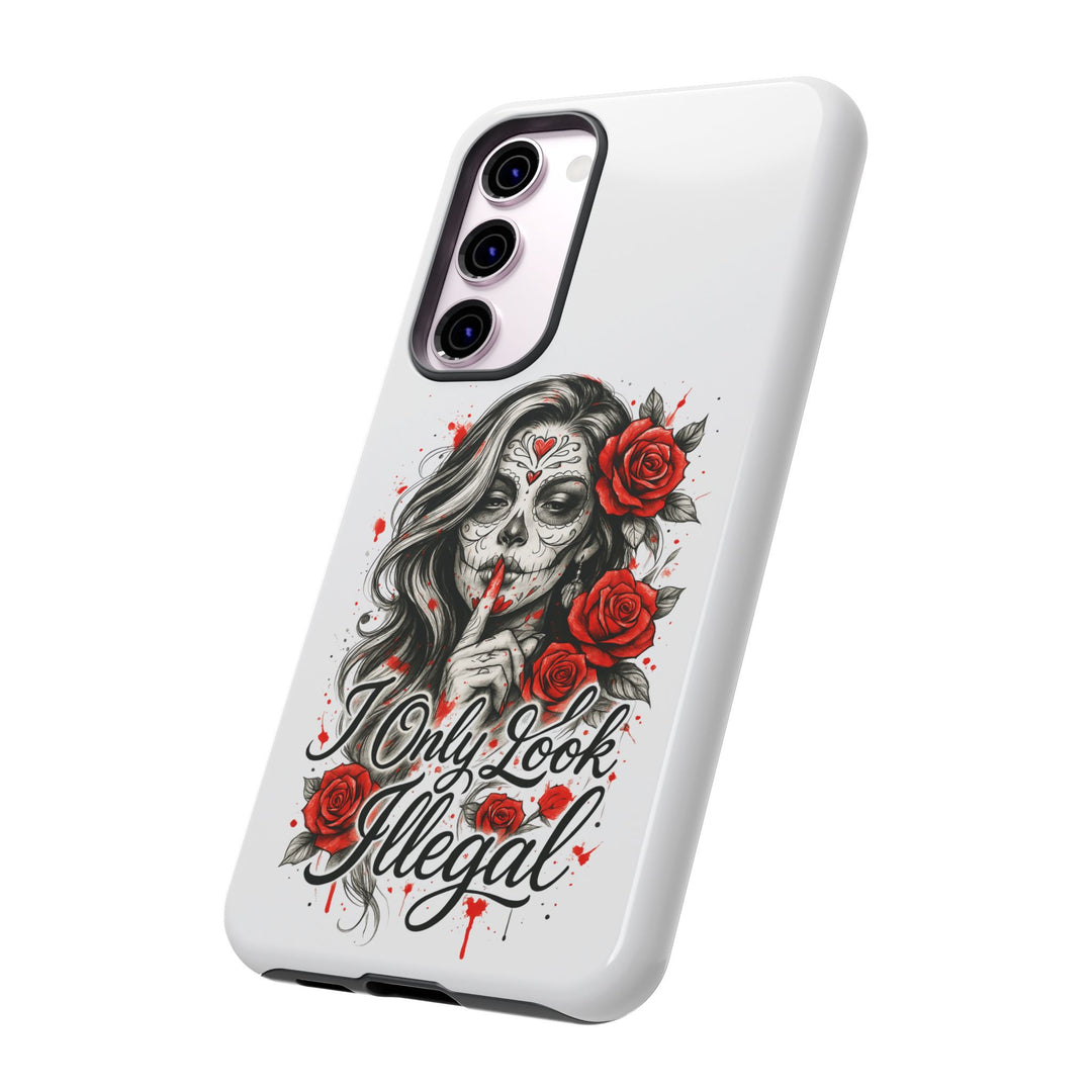 I Only Look Illegal – Statement Phone Case