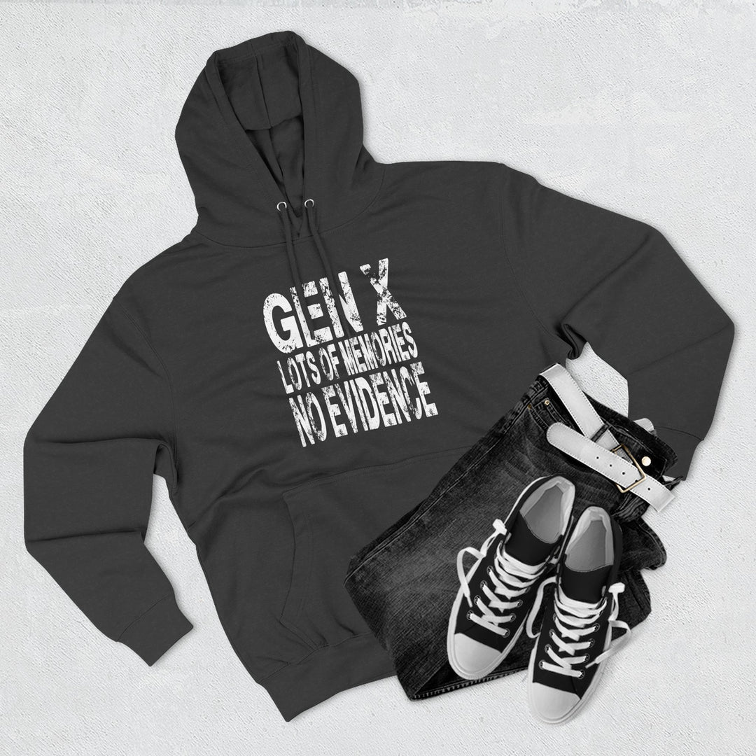 Gen X: Lots of Memories, No Evidence – Hoodie