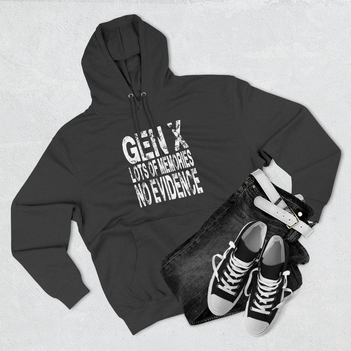 Gen X: Lots of Memories, No Evidence – Hoodie