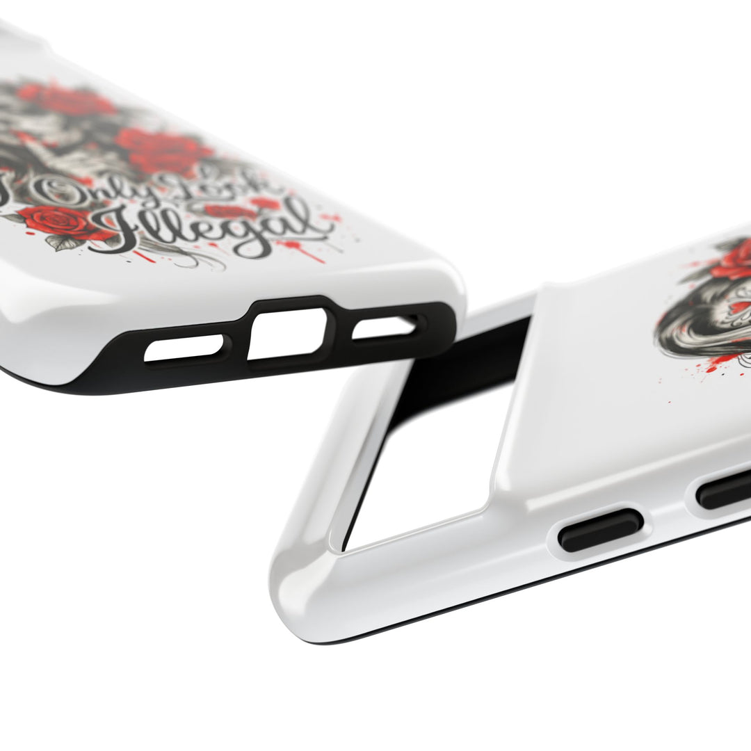 I Only Look Illegal – Statement Phone Case