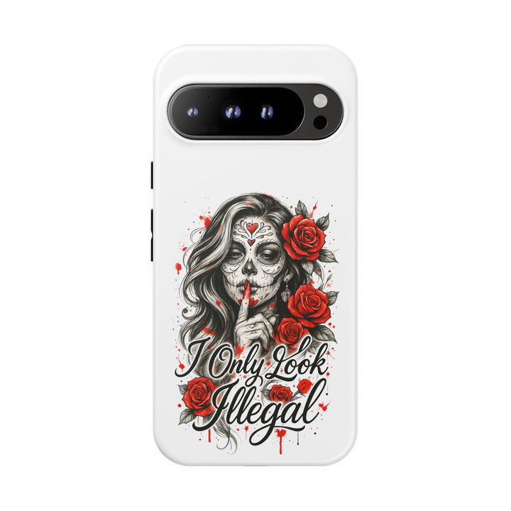 I Only Look Illegal – Statement Phone Case