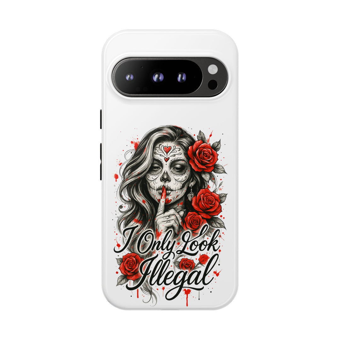 I Only Look Illegal – Statement Phone Case