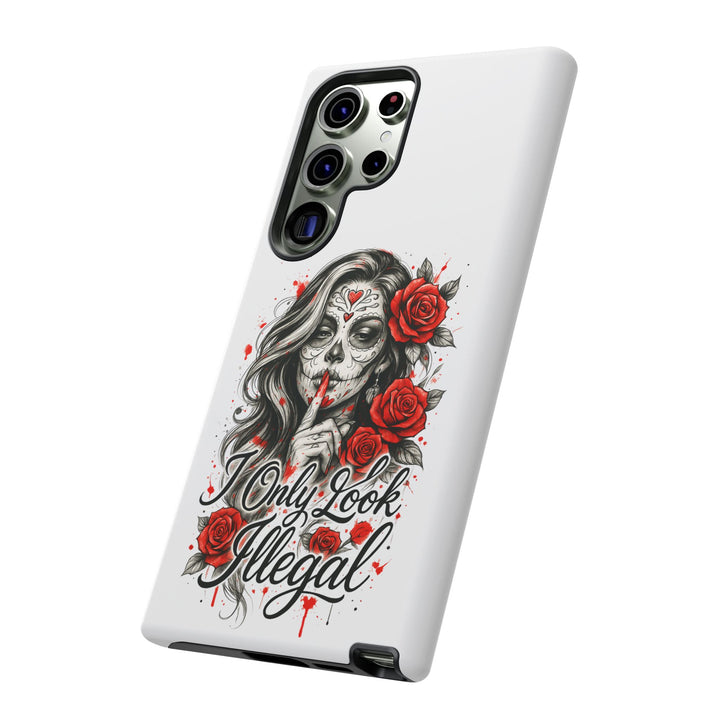 I Only Look Illegal – Statement Phone Case