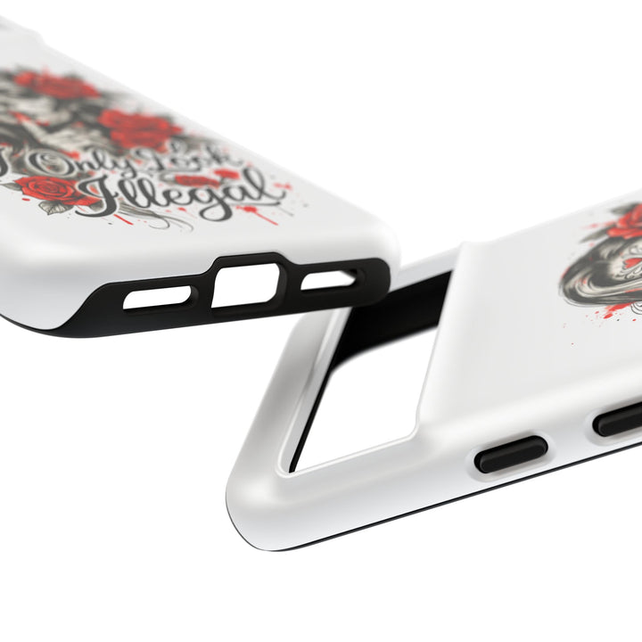 I Only Look Illegal – Statement Phone Case