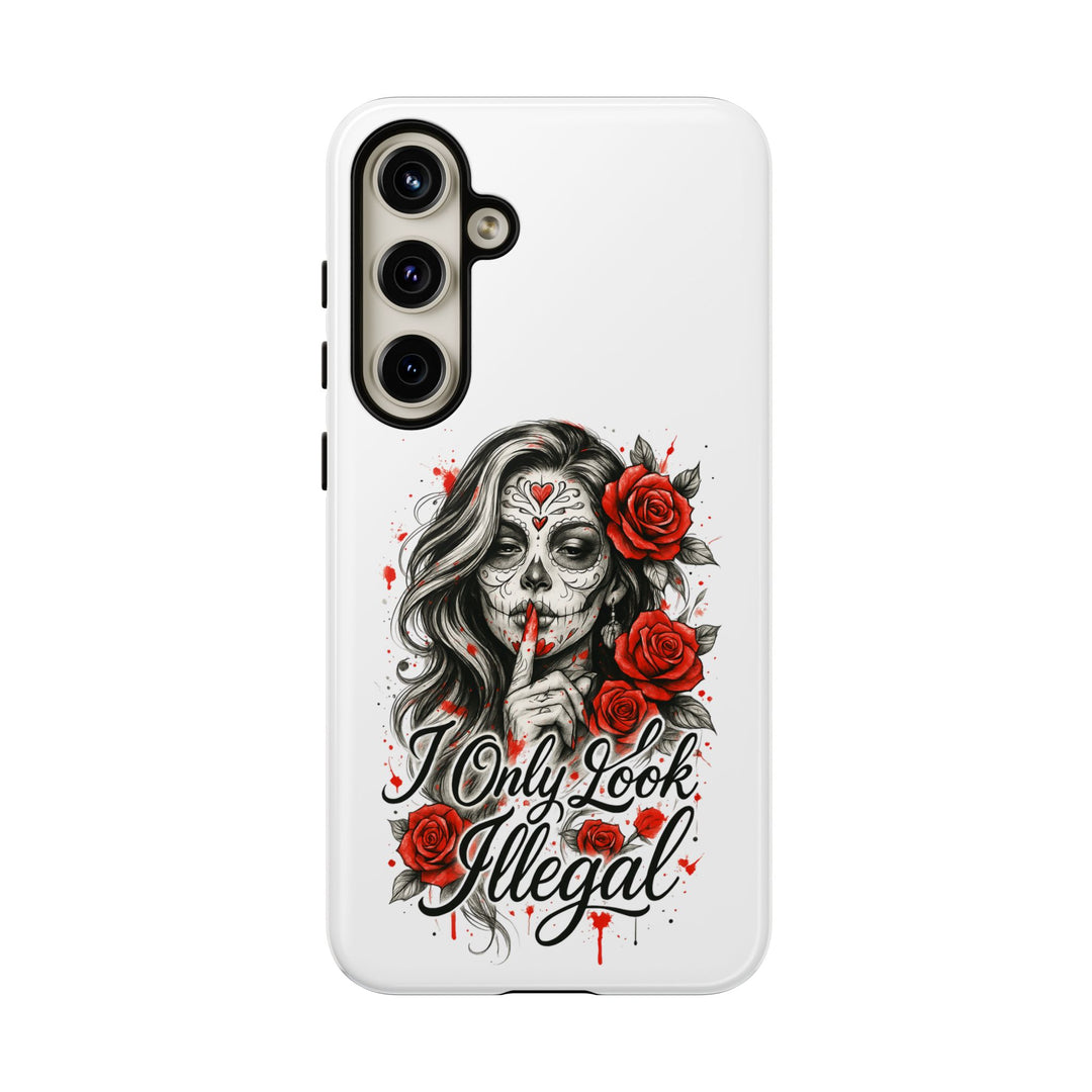 I Only Look Illegal – Statement Phone Case