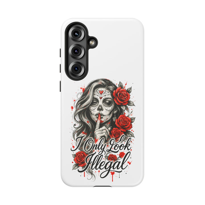 I Only Look Illegal – Statement Phone Case