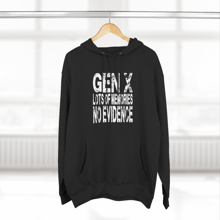 Gen X: Lots of Memories, No Evidence – Hoodie