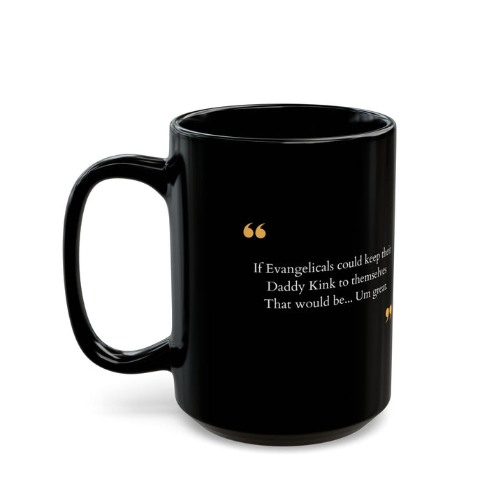 Keep Your Kinks. Lose the Theocracy.  Coffee Mug