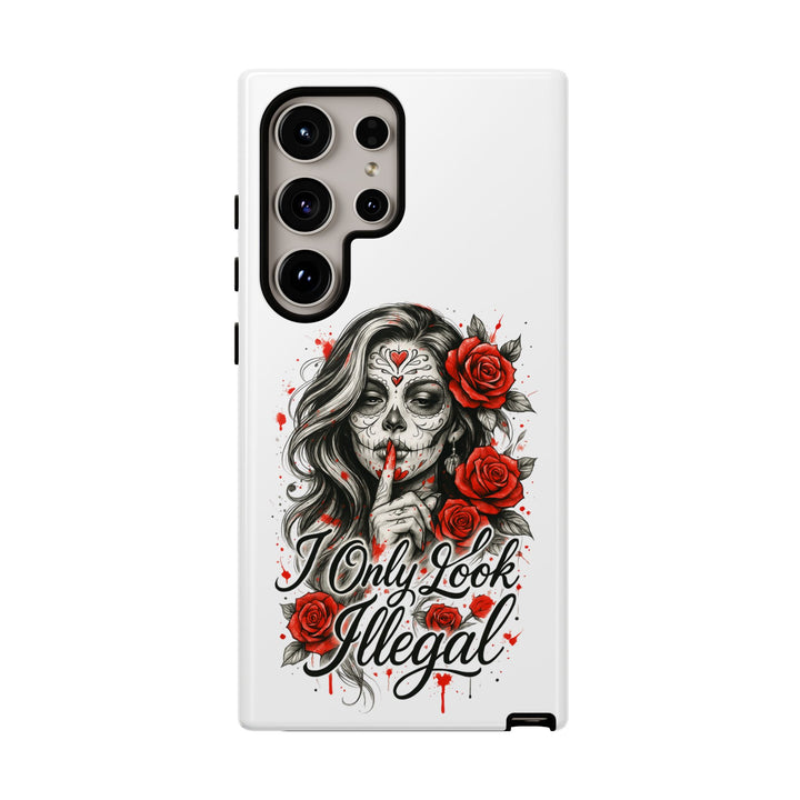 I Only Look Illegal – Statement Phone Case