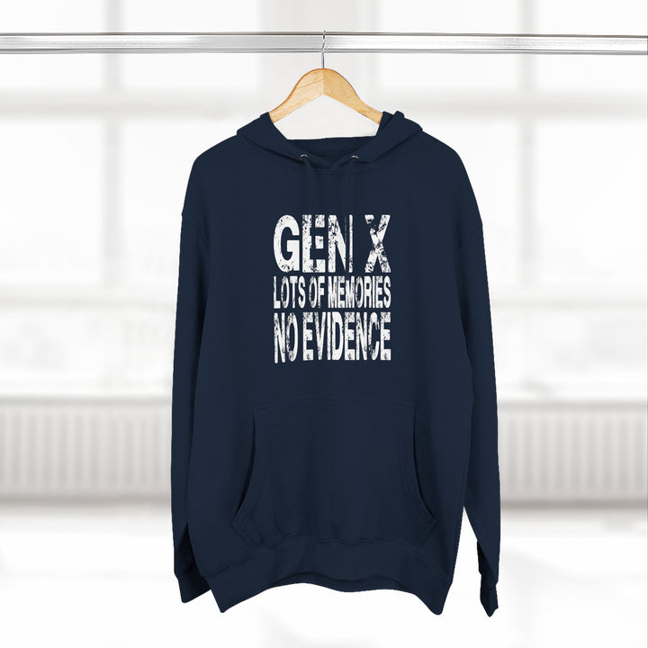 Gen X: Lots of Memories, No Evidence – Hoodie