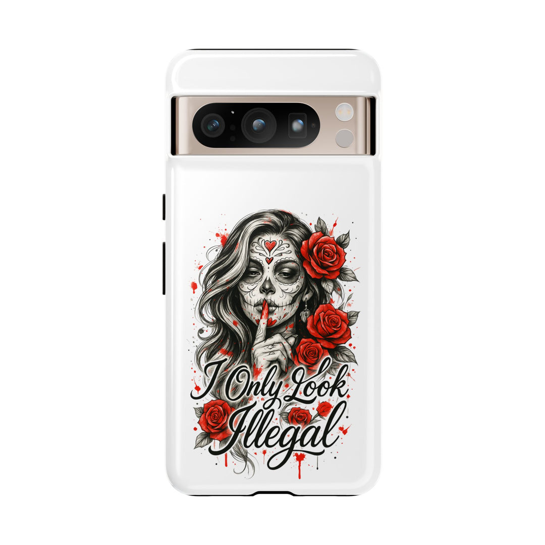 I Only Look Illegal – Statement Phone Case