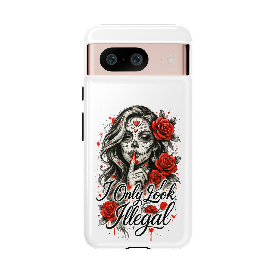 I Only Look Illegal – Statement Phone Case