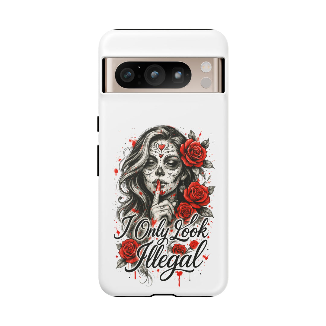 I Only Look Illegal – Statement Phone Case
