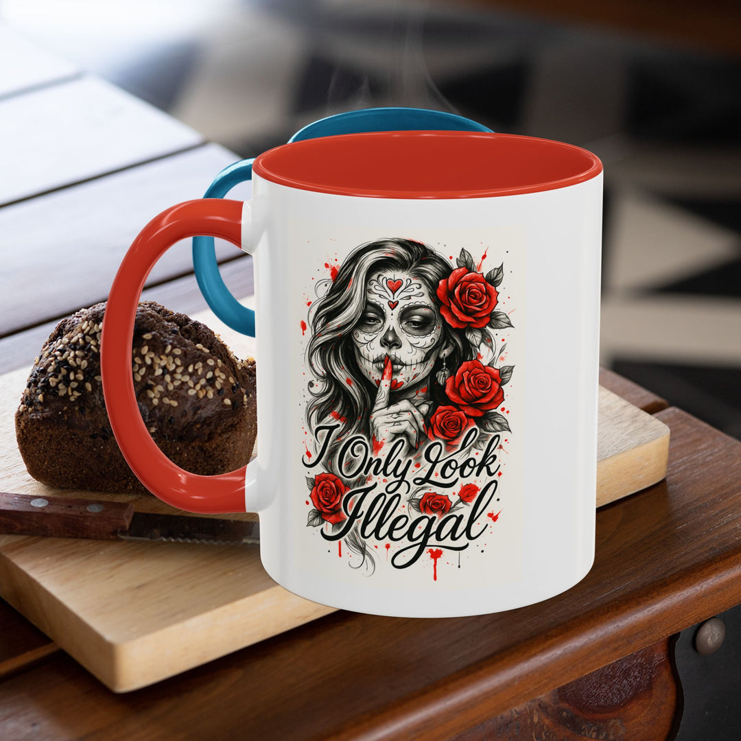 “I Only Look Illegal” Mug – Sip So the Fucking Bigots Can Cry
