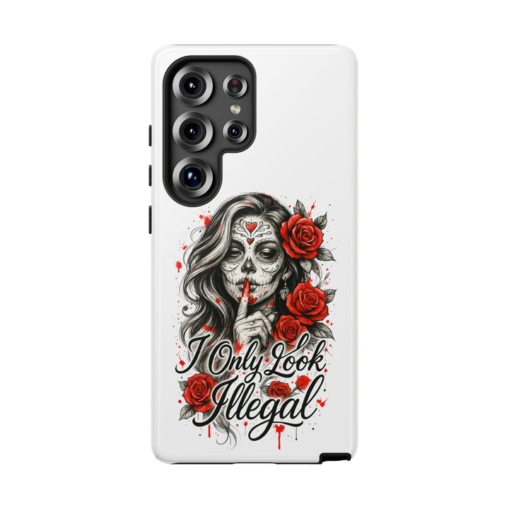 I Only Look Illegal – Statement Phone Case