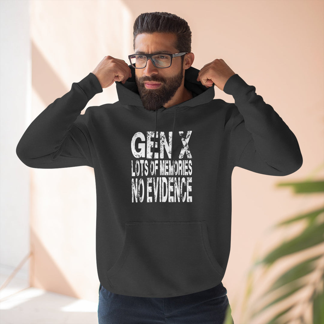 Gen X: Lots of Memories, No Evidence – Hoodie