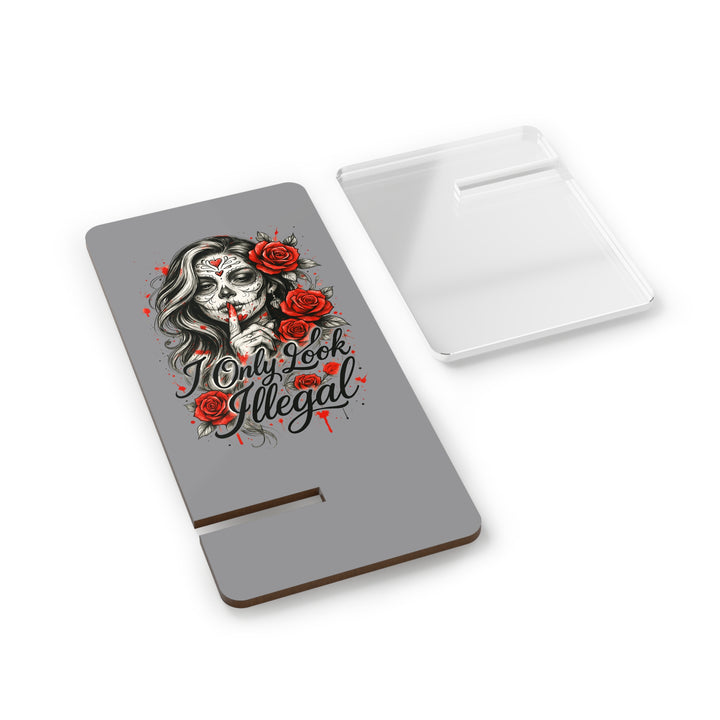 “I Only Look Illegal” Phone Stand – Bold Desk Rebellion