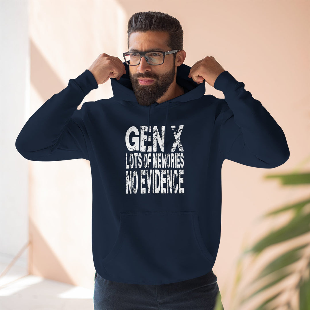 Gen X: Lots of Memories, No Evidence – Hoodie