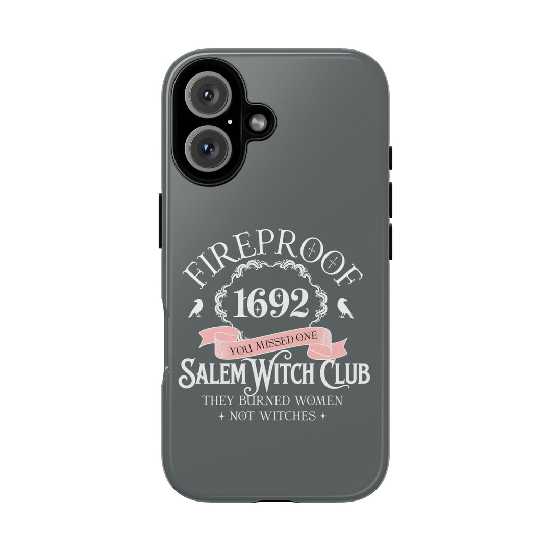 Fireproof – 1692 Salem Witch Club Phone Case