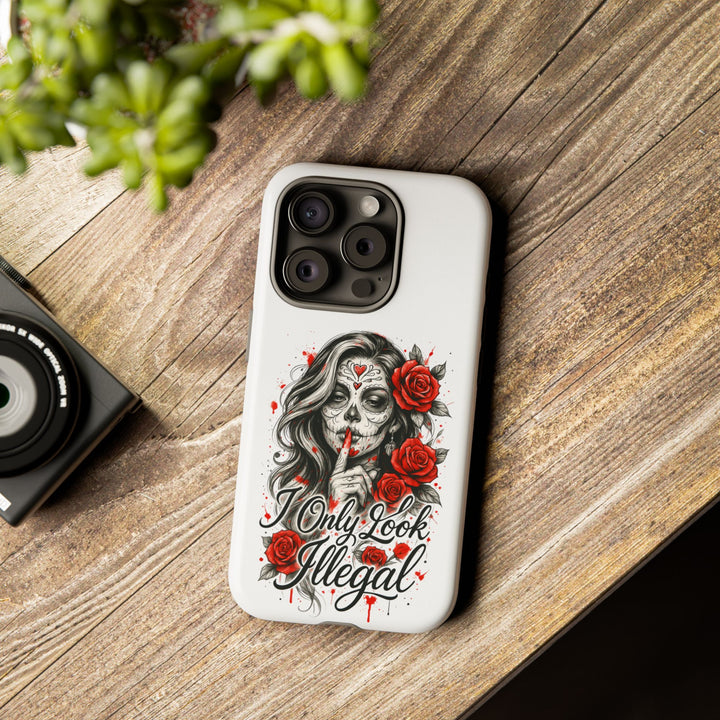 I Only Look Illegal – Statement Phone Case