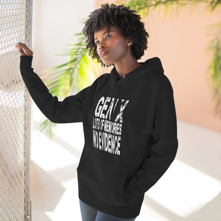 Gen X: Lots of Memories, No Evidence – Hoodie