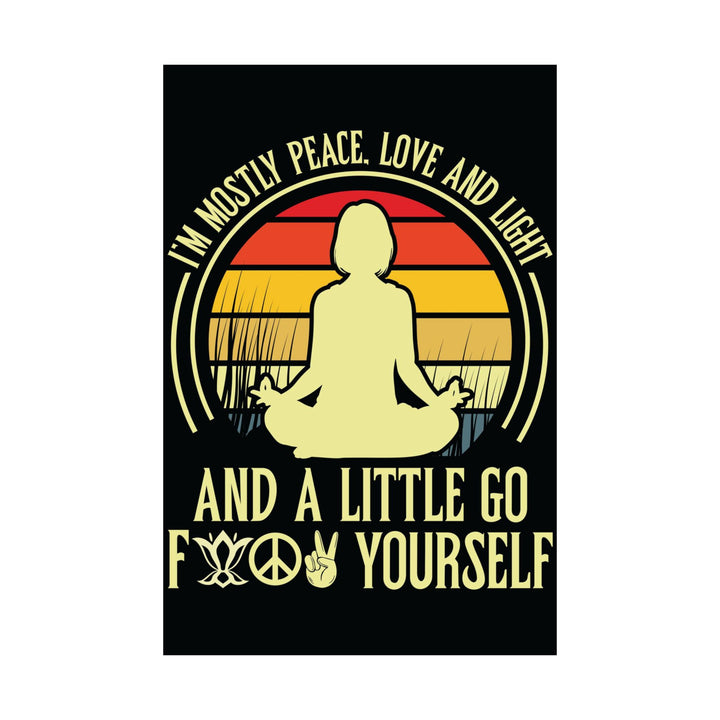 “Peace, Love, and Go F✌️✌️ Yourself” Poster – Zen with Bite