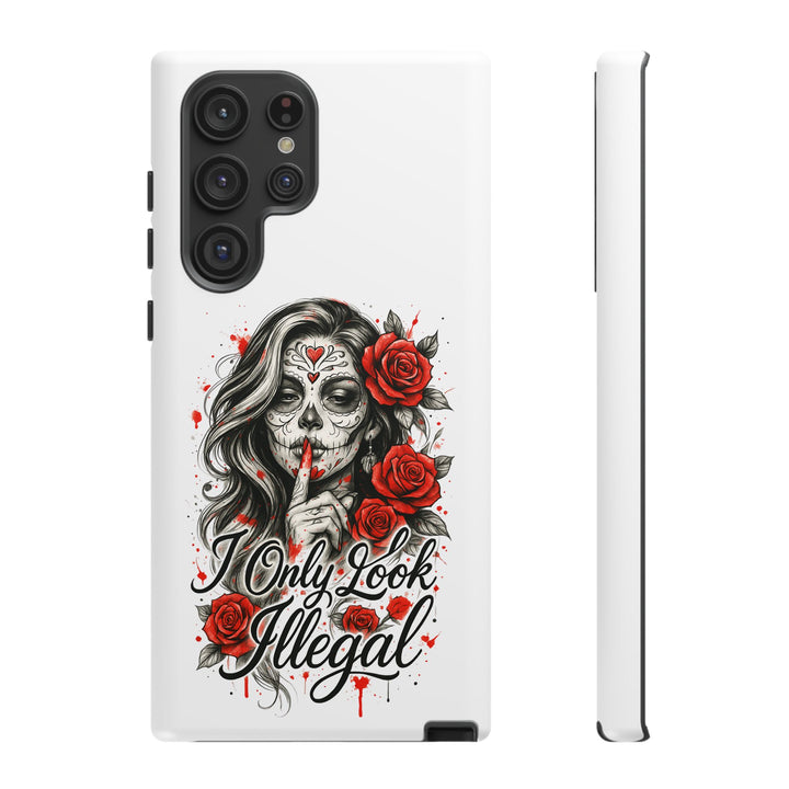 I Only Look Illegal – Statement Phone Case