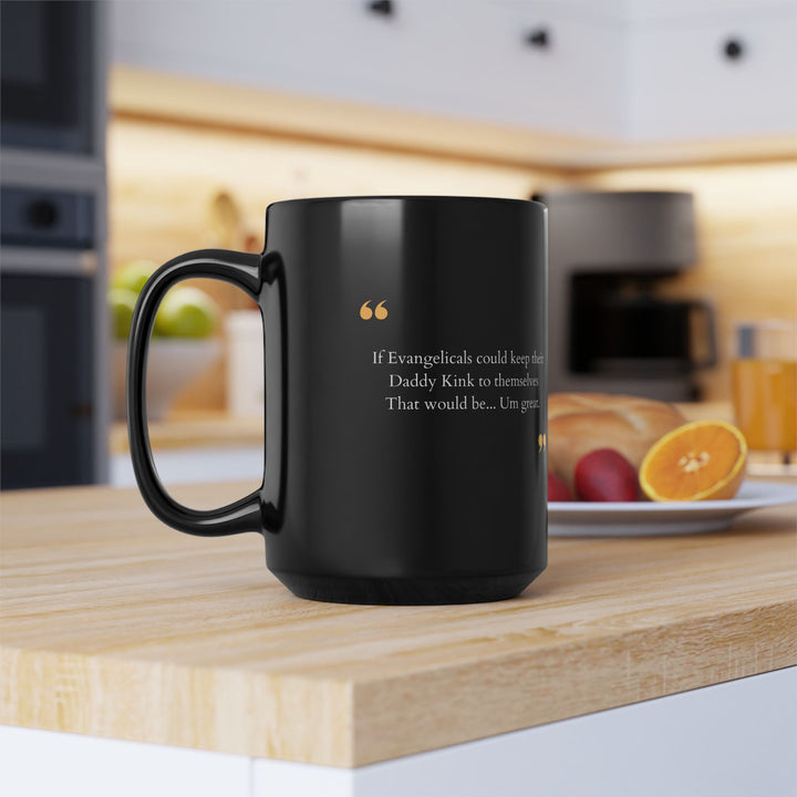 Keep Your Kinks. Lose the Theocracy.  Coffee Mug