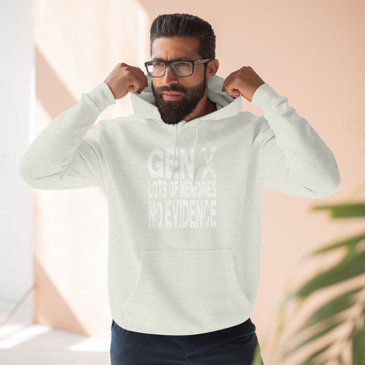 Gen X: Lots of Memories, No Evidence – Hoodie