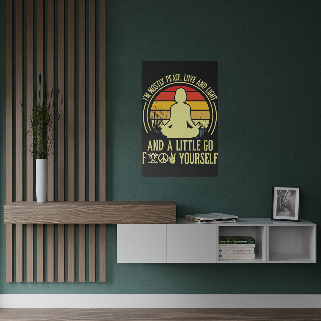 “Peace, Love, and Go F✌️✌️ Yourself” Poster – Zen with Bite