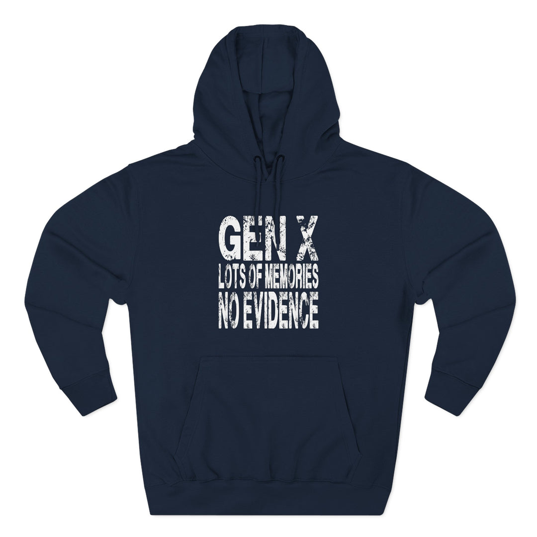 Gen X: Lots of Memories, No Evidence – Hoodie