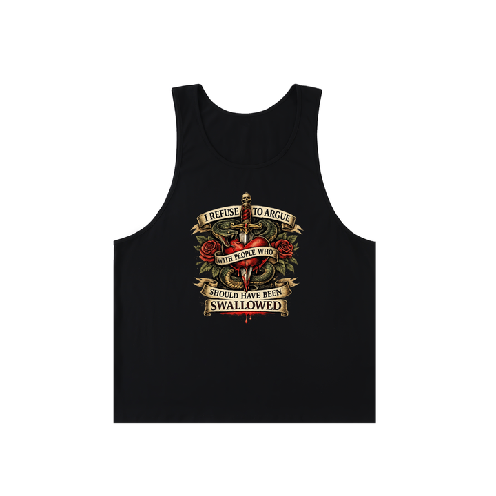 “I Refuse to Argue with People Who Should Have Been Swallowed” Tank Top – Roadhouse Savage Edition Unisex Loose Tank Top