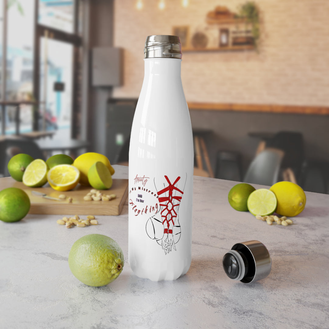 Anxiety is my Mistress Stainless Steel Water Bottle, 17oz
